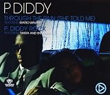 P. Diddy -  Through the Pain (She Told Me)