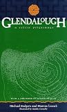 Glendalough: A Celtic Pilgrimage