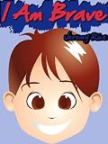 I Am Brave: At School (Simple Stories For Building Strong Character Traits In Your Children)