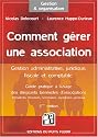 Comment gérer une association : Guide à l'usage des dirigeants bénévoles d'associations