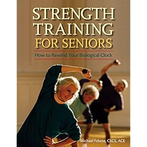 Strength Training for Seniors: How to Rewind Your Biological Clock