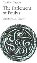 The Parlement of Foulys (Old & Middle English Texts)