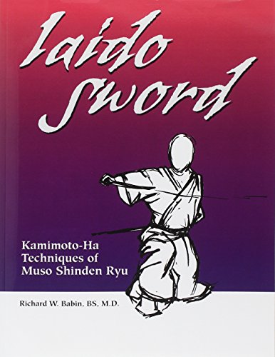 Iaido Sword: Kamimoto-Ha Techniques of Muso Shinden Ryu