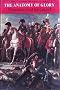 Anatomy of Glory: Napoleon and His Guard - A Study in Leadership