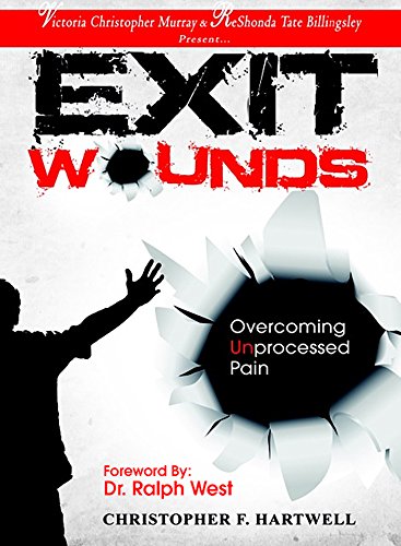 Exit Wounds: Overcoming Unprocessed Pain