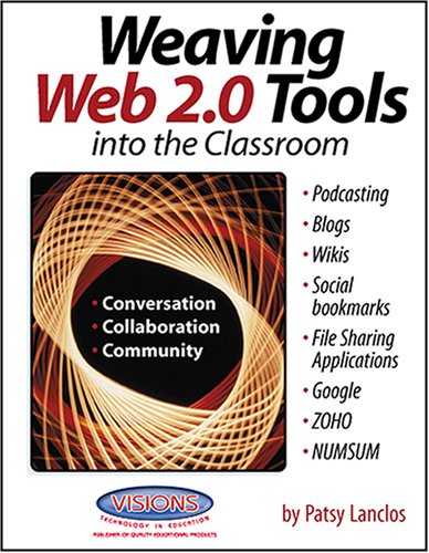 Weaving Web 2.0 Tools into the Classroom