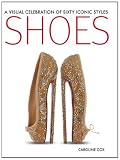 Shoes : a visual celebration of sixty iconic styles