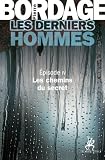 Les Derniers Hommes épisode 4: Les chemins du secret