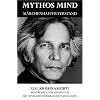 Mythos Mind - M�rchenhafter Verstand: Beunruhigende Gespr�che mit einem beunruhigenden Menschen