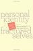 Personal Identity and Fractured Selves: Perspectives from Philosophy, Ethics, and Neuroscience