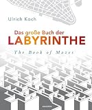 Produkt-Bild: Das gro&szlig;e Buch der Labyrinthe / The Book of Mazes - Irrwege, Wirrg&auml;rten, Suchbilder, 80 Labyrinthe (mit L&ouml;sungen)