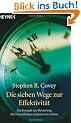 Die sieben Wege zur Effektivit�t. Ein Konzept zur Meisterung Ihres beruflichen und privaten Lebens
