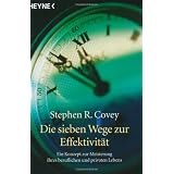 Die sieben Wege zur Effektivit�t - Ein Konzept zur Meisterung Ihres beruflichen und privaten Lebensvon "Stephen R. Covey"