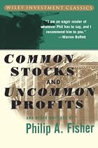 Common Stocks and Uncommon Profits and Other Writings (Wiley Investment Classics)
