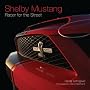 Shelby Mustang: Racer for the Street