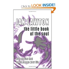 The Little Book of the Soul: True Stories that could Change your Life