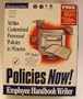 Policies Now! Actually writes customized personnel policies in minutes!