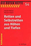 Produkt-Bild: Retten und Selbstretten aus H&ouml;hen und Tiefen
