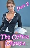 The Office Orgasm Part 2