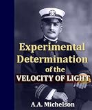 Experimental Determination of the Velocity of Light Made at the U.S. Naval Academy, Annapolis