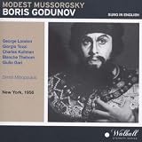 ModestMussorgsky:BorisGodunov(SunginEnglish)[NewYork--March10,1956:GeorgeLondon,GiulioGari,CharlesKullman,GiorgioTozzi,BlancheThebom,CliffordHarvuot,LorenzoAlvary,MildredMiller,LaurelHurley,CharlesAnthony,SandraWarfield;DimitriMitropoulos]