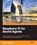 Raspberry Pi for Secret Agents