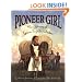 Pioneer Girl: The Story of Laura Ingalls Wilder
