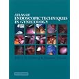 Atlas of Endoscopic Techniques in Gynaecology by J. M. Goldberg, Tommaso Falcone, T. Falcone, and J.M. Goldberg