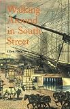 Shipping Operation Books item: Walking Around in South Street: Discoveries in New York's Old Shipping District