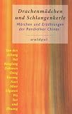 Drachenm&auml;dchen und Schlangenkerle - Zhao Zenquan, Marie-Luise Latsch, Helmut Forster-Latsch