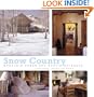 Snow Country: Mountain Homes and Rustic Retreats