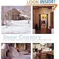 Snow Country: Mountain Homes and Rustic Retreats