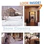 Snow Country: Mountain Homes and Rustic Retreats