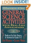 Hands-On General Science Activities with Real-Life Applications: Ready-to-Use Labs, Projects, & Activities for Grades 5-12 (J-B Ed: Hands On)