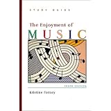 Study Guide: for The Enjoyment of Music: An Introduction to Perceptive Listening, Tenth Edition