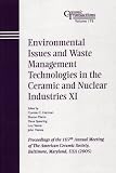 Environmental Issues and Waste Management Technologies XI (Ceramic Transactions Series)