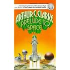  Prelude to Space  by Arthur C. Clarke and Stanislaw Fernandes