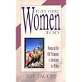 They Were Women Too: A Daily Devotional Based on the Women of the Old Testament by Joy Jacobs