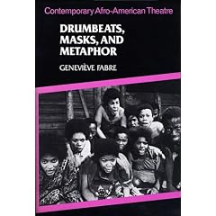 Drumbeats, Masks, and Metaphor: Contemporary Afro-American Theatre