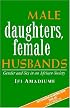 Male Daughters, Female Husbands: Gender and Sex in an African Society