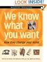 We Know What You Want: How They Change Your Mind