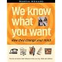 We Know What You Want: How They Change Your Mind