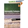 Inescapable Ecologies: A History of Environment, Disease, and Knowledge by  Linda Nash