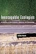 Inescapable Ecologies: A History of Environment, Disease, and Knowledge
