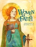 Women of Faith: Saints & Martyrs of the Christian Faith (Women in History)