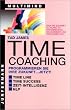 Time Coaching. Programmieren Sie Ihre Zukunft... jetzt!