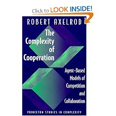 The Complexity of Cooperation: Agent-Based Models of Competition and Collaboration (Princeton Studies in Complexity)