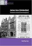 James Ince and Sons (umbrellas) : two centuries of an East London family business