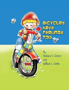 bicycles have feelings too - william smith. barbara scherz and kenzia terracciano bicycles have feelings too - william smith. barbara scherz and kenzia terracciano