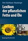 Lexikon der pflanzlichen Fette und Öle